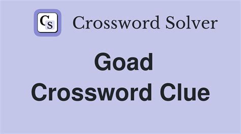 goading crossword clue.